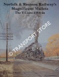 Norfolk & Western Railway's Magnificent Mallets - The Y Class 2-8-8-2s by WARDEN, William E.